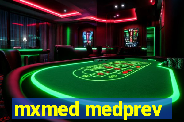 mxmed medprev
